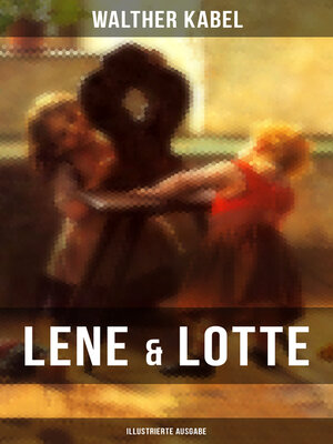 cover image of Lene & Lotte (Illustrierte Ausgabe)